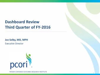 Dashboard Review  Third Quarter of FY-2016  Joe Selby, MD, MPH  Executive Director  1  On Target