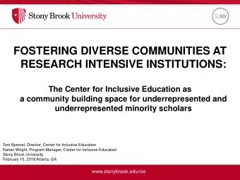 FOSTERING DIVERSE COMMUNITIES AT  RESEARCH INTENSIVE INSTITUTIONS:  The Center for Inclusive