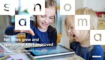 Net sales grew and  operational EBIT improved  Susan Duinhoven, President &amp; CEO  Markus Holm,