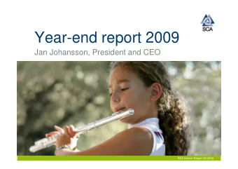 Year-end report 2009  Jan Johansson, President and CEO  SCA Interim Report Q4 2009  Full year 2009
