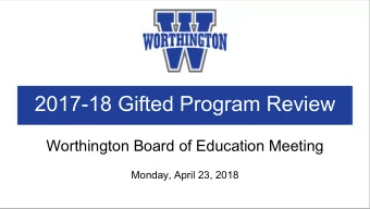 2017-18 Gifted Program Review  Worthington Board of Education Meeting  Monday, April 23, 2018