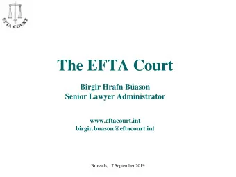 The EFTA Court  Birgir Hrafn Bason  Senior Lawyer Administrator  www.eftacourt.int
