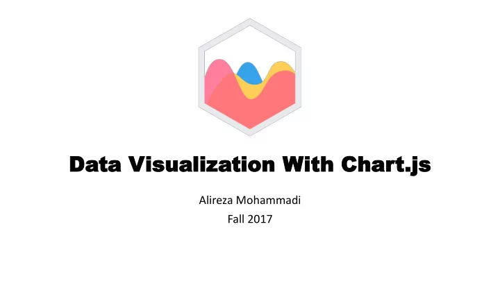 da data v ta visua isualiza lization tion with char ith
