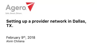 Setting up a provider network in Dallas,  TX. February 9 th , 2018  Alvin Chitena  Factors to
