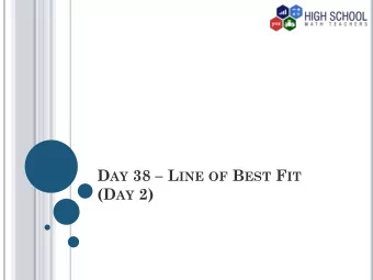 (D AY 2) O BJECTIVES  Draw a scatter plot and find a prediction  equation.  Solve the problem