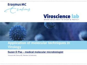 Application of molecular techniques in  Virology Suzan D Pas  medical molecular microbiologist 1