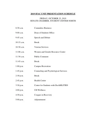 2019 SFAC UNIT PRESENTATION SCHEDULE  FRIDAY, OCTOBER 25, 2019  SENATE CHAMBER, STUDENT CENTER