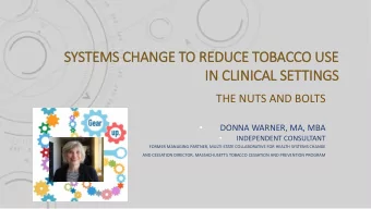 SYSTEMS CHANGE TO REDUCE TOBACCO USE  IN  IN CLIN INICAL SETTINGS  THE NUTS AND BOLTS    DONNA
