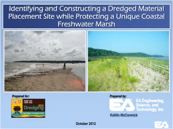 Identifying and  Identifying and Constructing a  Constructing a Dredged Material  Dredged Material