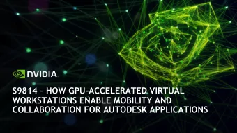 S9814  HOW GPU-ACCELERATED VIRTUAL  WORKSTATIONS ENABLE MOBILITY AND  COLLABORATION FOR AUTODESK