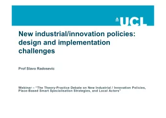 New industrial/innovation policies:  design and implementation  challenges  Prof Slavo Radosevic