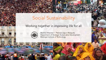Social Sustainability  Working together in improving life for all  Merlina Missimer + Patricia