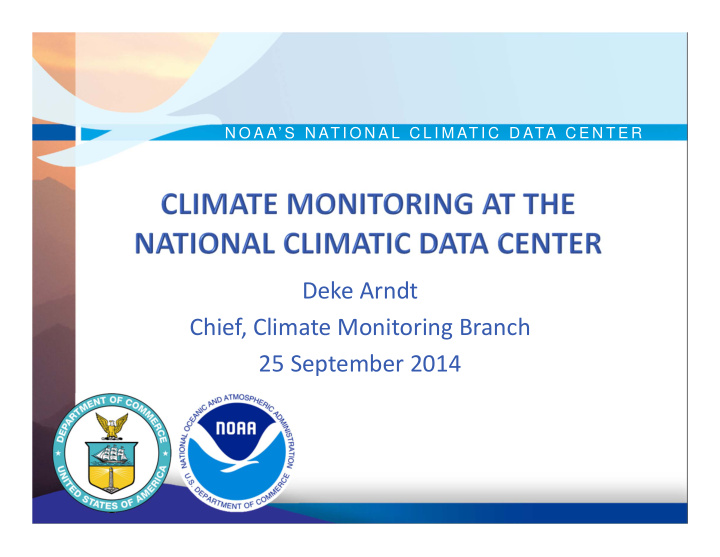 deke arndt chief climate monitoring branch 25 september
