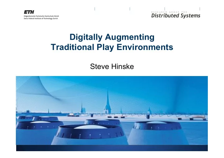 digitally augmenting traditional play environments