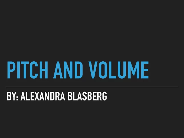 pitch and volume