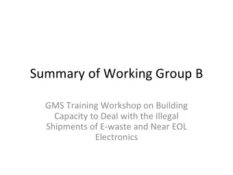 Summary of Working Group B GMS Training Workshop on Building Capacity to Deal with the Illegal
