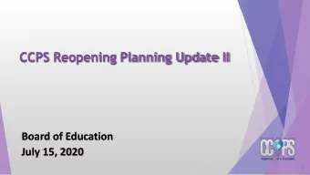 CCPS Reopening Planning Update II  Board of Education  July 15, 2020  1  Objectives  Remind