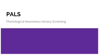 PALS  Phonological Awareness Literacy Screening  PALS  screening tool tasks    Today we will