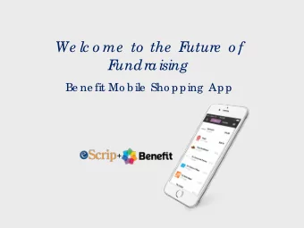 We lc o me  to  the  F  uture  o f  F  undraising  Be ne fit Mo b ile  Sho pping  App  Ne w a nd I