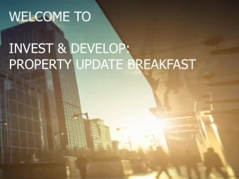 WELCOME TO  INVEST &amp; DEVELOP:  PROPERTY UPDATE BREAKFAST  Ian Warren  Senior Lending Manager