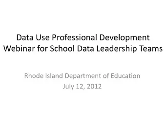 Data Use Professional Development  Webinar for School Data Leadership Teams  Rhode Island