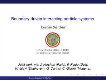 Boundary-driven interacting particle systems  Cristian Giardina  Joint work with J. Kurchan