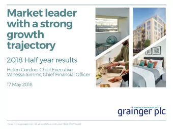 with a strong  growth  trajectory  2018 Half year results  Helen Gordon, Chief Executive  Vanessa
