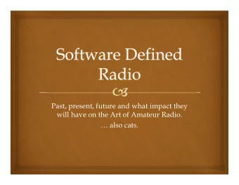 Past, present, future and what impact they  will have on the Art of Amateur Radio.   also cats.