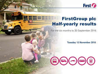 FirstGroup plc  Half-yearly results  For the six months to 30 September 2016  Tuesday 15 November
