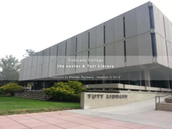 Colorado College  t h e  c e n t e r  &amp;  Tu t t  L i b r a r y Presented by Pfeiffer Partners