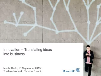 Innovation  Translating ideas  into business  Monte Carlo, 13 September 2015  Torsten Jeworrek,
