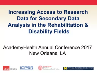 Increasing Access to Research  Data for Secondary Data  Analysis in the Rehabilitation &amp;