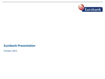 Eurobank Presentation  October 2015  Disclaimer  By attending the meeting where this presentation