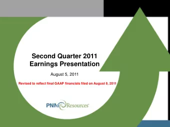 Earnings Presentation  August 5, 2011  Revised to reflect final GAAP financials filed on August 8,