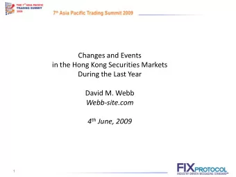 Changes and Events  in the Hong Kong Securities Markets  During the Last Year  David M. Webb