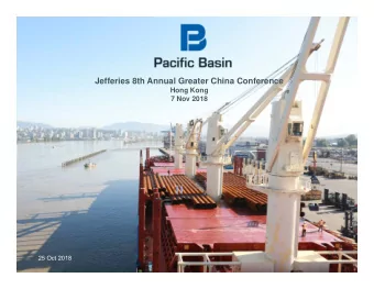 Jefferies 8th Annual Greater China Conference  Hong Kong  7 Nov 2018  25 Oct 2018  1  Pacific Basin