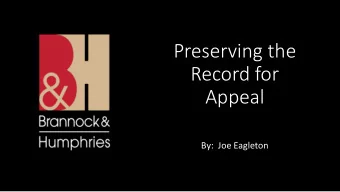 Record for  Appeal  By:  Joe Eagleton  The Basics  In the absence of fundamental error,