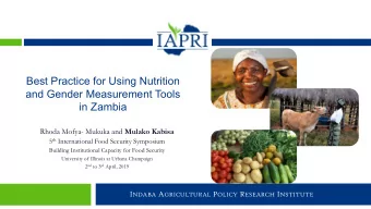 Best Practice for Using Nutrition  and Gender Measurement Tools  in Zambia Rhoda Mofya- Mukuka and
