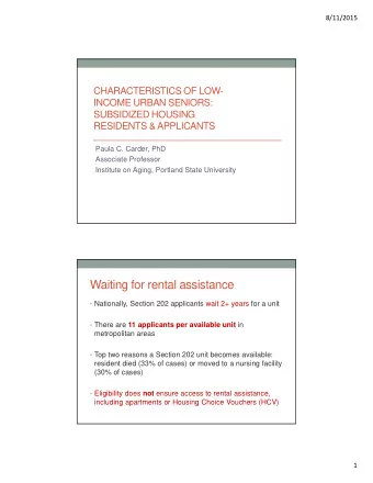 Waiting for rental assistance  Nationally, Section 202 applicants wait 2+ years for a unit