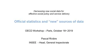 Official statistics and new sources of data OECD Workshop  Paris, October 16 th 2019