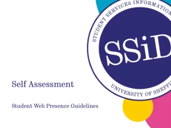 Self Assessment  Student Web Presence Guidelines  Suggested criteria for assessing content  Is the