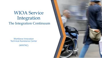 WIOA Service  Integration  The Integration Continuum  Workforce Innovation  Technical Assistance