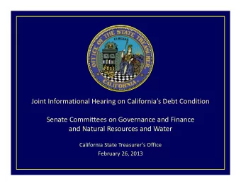 Joint Informational Hearing on Californias Debt Condition Senate Committees on Governance and