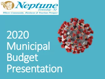 2020  2020  Municipal  Budget  Presentation  Budget / Mission Statement  In order to serve the