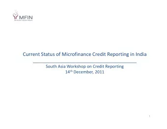 Current Status of Microfinance Credit Reporting in India  _________________________________________