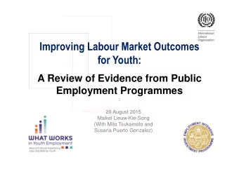 Improving Labour Market Outcomes  for Youth:  A Review of Evidence from Public  Employment