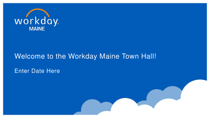 welcome to the workday maine town hall