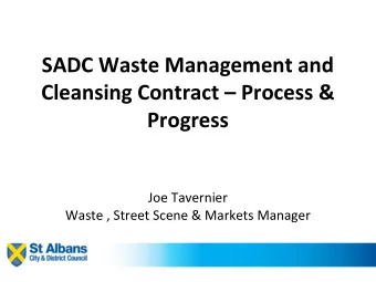 SADC Waste Management and Cleansing Contract  Process &amp;  Progress  Joe Tavernier Waste ,