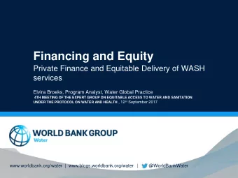 Financing and Equity  Private Finance and Equitable Delivery of WASH  services  Elvira Broeks,
