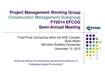 Project Management Working Group  Construction Management Subgroup  FY2014 EFCOG  Semi-Annual
